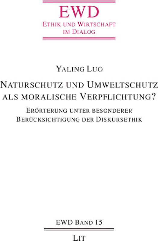 Naturschutz und Umweltschutz als moralische Verpflichtung?