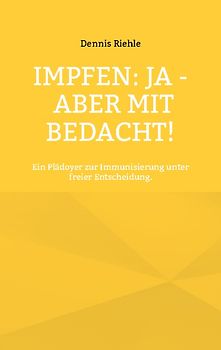 Impfen: Ja - aber mit Bedacht!