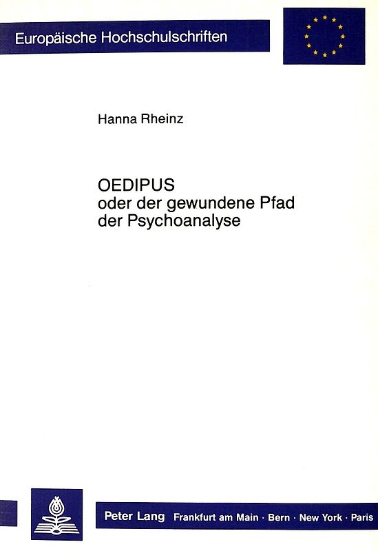 Oedipus oder der gewundene Pfad der Psychoanalyse