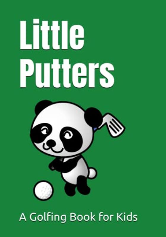Little Putters: A Golf Book for Kids