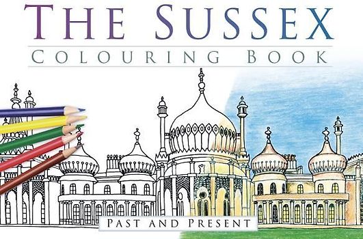 The Sussex Colouring Book: Past and Present