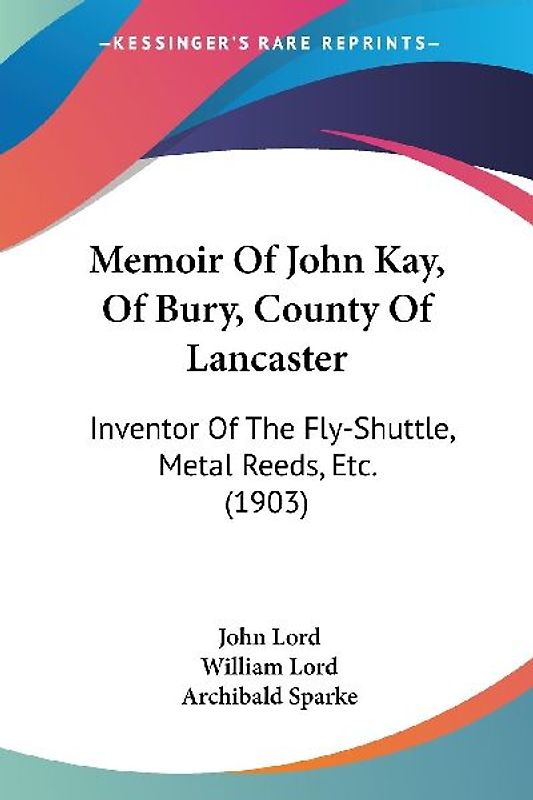 Memoir Of John Kay, Of Bury, County Of Lancaster