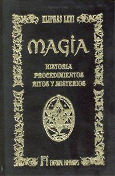 Magia : historia, procedimientos, ritos y misterios