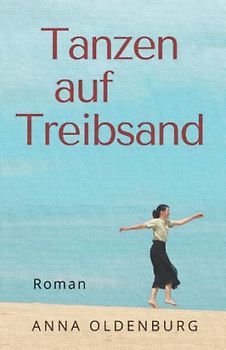Tanzen auf Treibsand: Roman