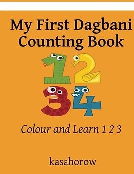 My First Dagbani Counting Book: Colour and Learn 1 2 3 (Dagbani kasahorow)