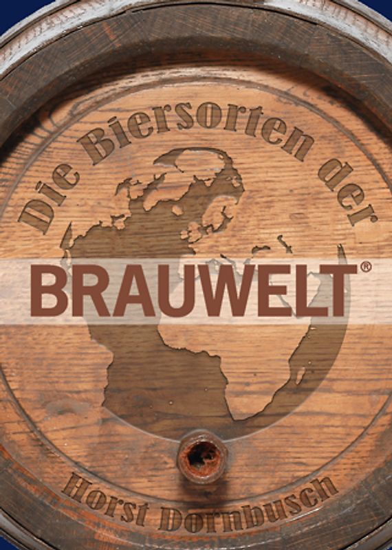 Die Biersorten der BRAUWELT
