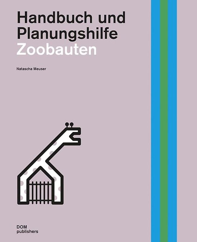Zoobauten. Handbuch und Planungshilfe