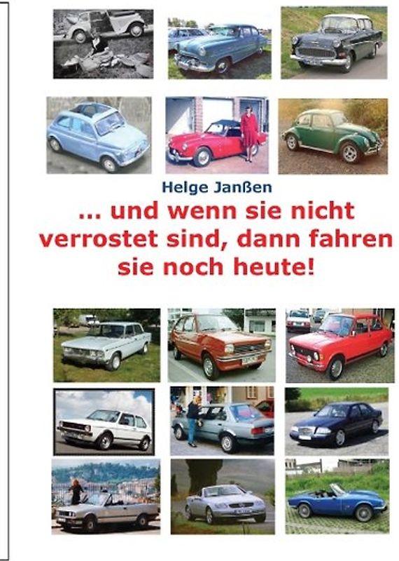 ...und wenn sie nicht verrostet sind dann fahren sie noch heute