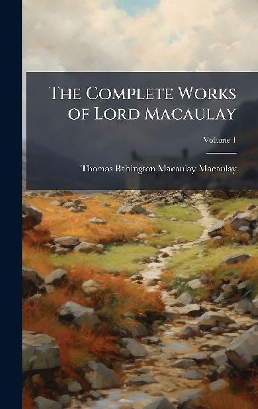 The Complete Works of Lord Macaulay