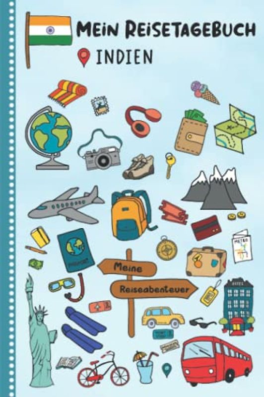 Reisetagebuch für Kinder Indien: Indien Urlaubstagebuch zum Ausfüllen,Eintragen,Malen,Einkleben für Ferien & Urlaub A5, Aktivitätsbuch & Tagebuch ... Süd Asien Kinder Buch für Reise & unterwegs