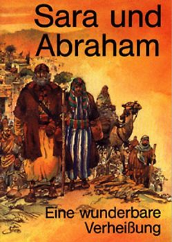 Sara und Abraham. Eine wunderbare Verheissung