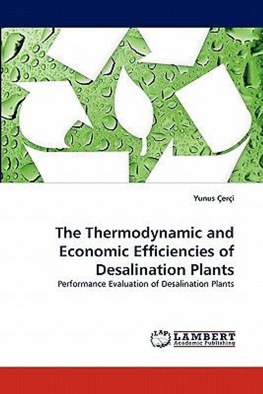 The Thermodynamic and Economic Efficiencies of Desalination Plants