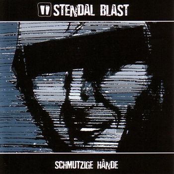 Stendal Blast - Schmutzige Hände