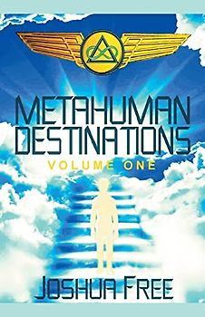 Metahuman Destinations (Volume One)
