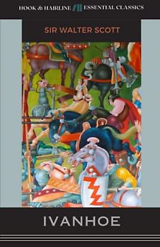 Ivanhoe: The 1819 Medieval Romance Classic (Annotated)