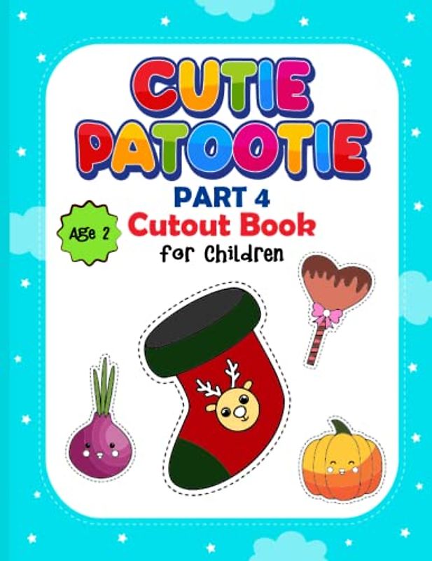 Cutie patootie part 4: Cut out book for kids (Cutie Patotie)