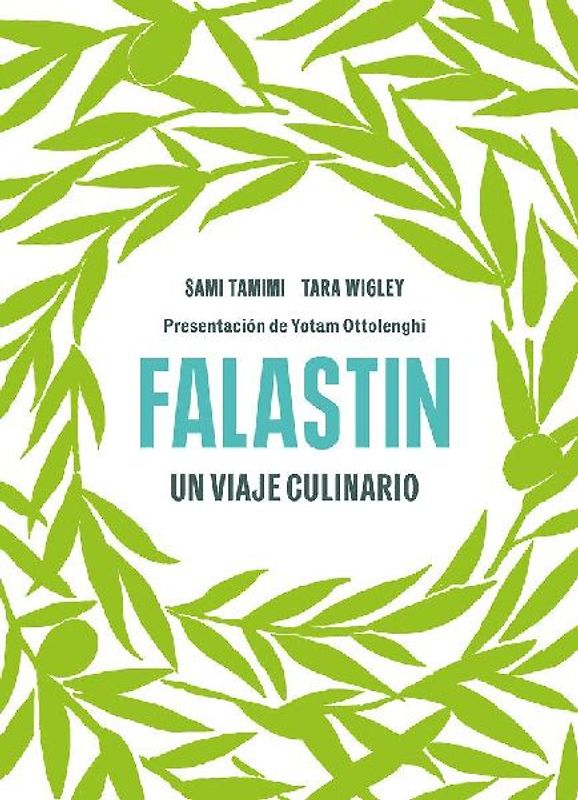 Falastin. Un Viaje Culinario / Falastin. a Palestinian Cookbook