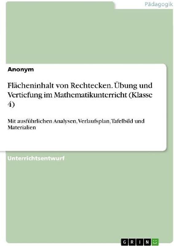 Flächeninhalt von Rechtecken. Übung und Vertiefung im Mathematikunterricht (Klasse 4)