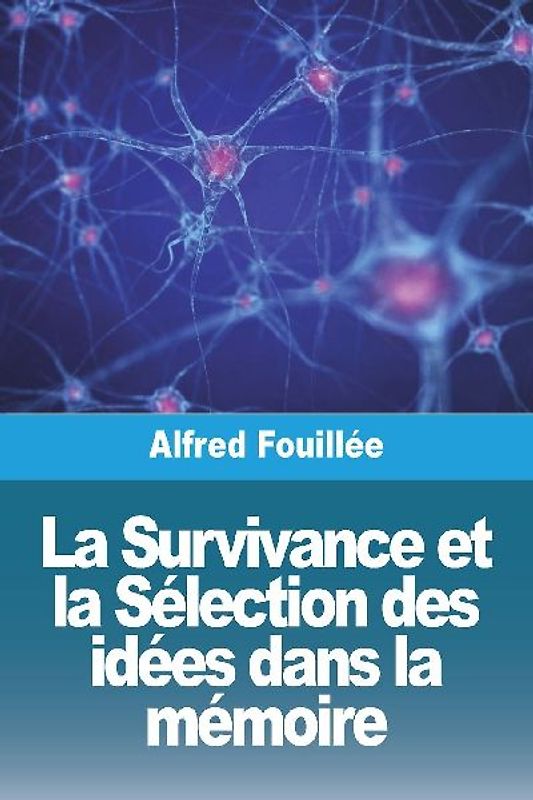 La Survivance et la Sélection des idées dans la mémoire