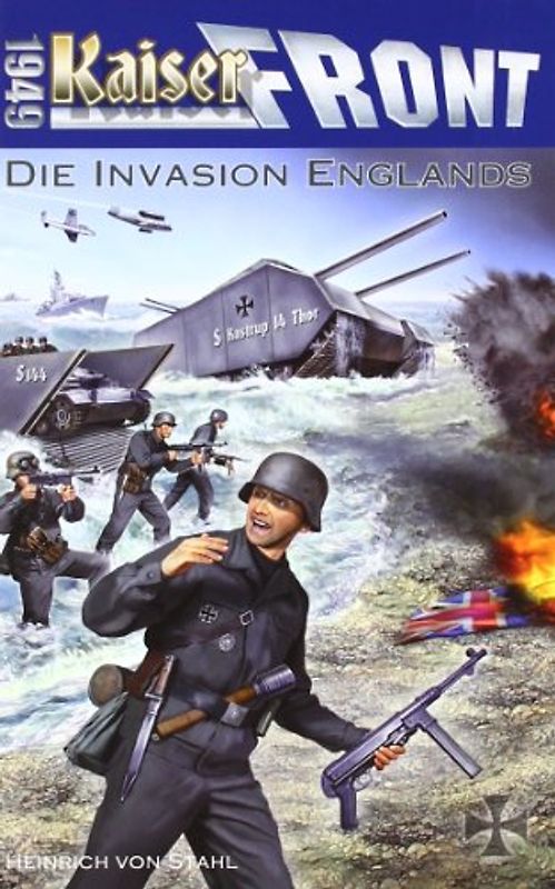 Kaiserfront 1949 Band 5: Die Invasion Englands