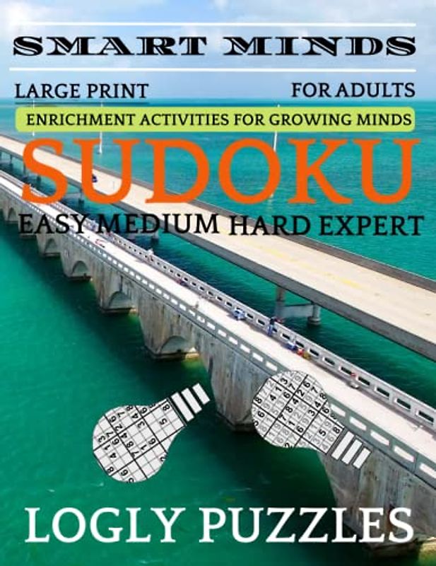 Smart Minds - Sudoku Puzzle Book For Adults Easy Medium Hard Expert: 1000+ Puzzles With Answers Large Print Book Puzzle For Adults And Seniors Easy ... Relax and Unwind. Great Mental Sharpness