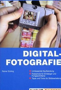 Digitalfotografie. Das grosse Einsteigerbuch. Fotogr@fie. 2001