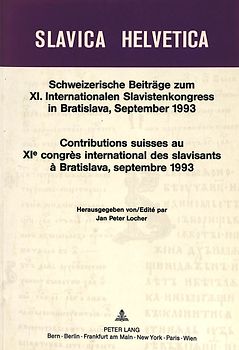 Schweizerische Beiträge zum XI. Internationalen Slavistenkongress in Bratislava, September 1993