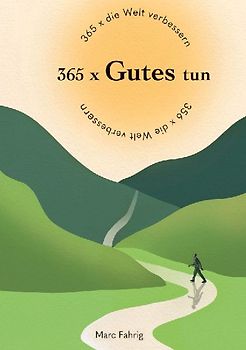 365 x die Welt verbessern