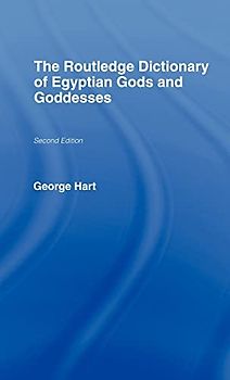 The Routledge Dictionary of Egyptian Gods and Goddesses (Routledge Dictionaries)