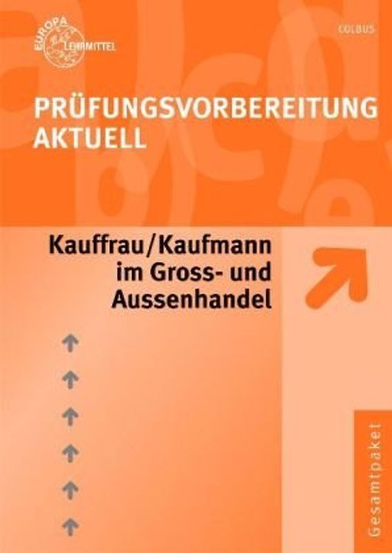 Prüfungsvorbereitung Aktuell Kauffrau /Kaufmann im Groß- und Außenhandel