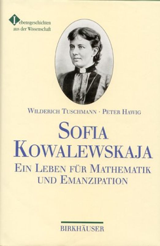 Sofia Kowalewskaja. Ein Leben für Mathematik und Emanzipation