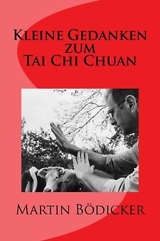 Kleine Gedanken zum Tai Chi Chuan