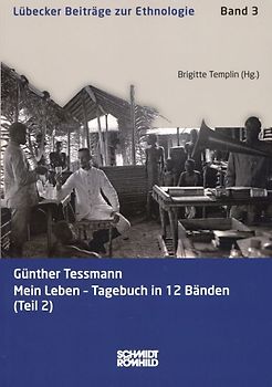 Günther Tessmann: Mein Leben - Tagebuch in 12 Bänden (Teil 2)