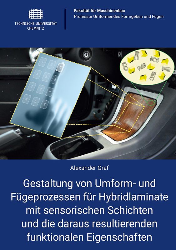 Gestaltung von Umform- und Fügeprozessen für Hybridlaminate mit sensorischen Schichten und die daraus resultierenden funktionalen Eigenschaften