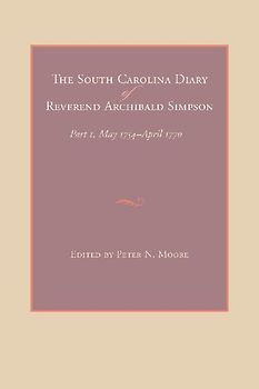 The South Carolina Diary of Reverend Archibald Simpson