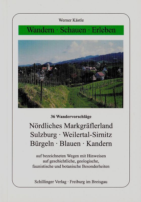 Wandern - Schauen - Erleben / Nördliches Markgräflerland: Sulzburg - Weilertal/Sirnitz - Bürgeln - Blauen - Kandern