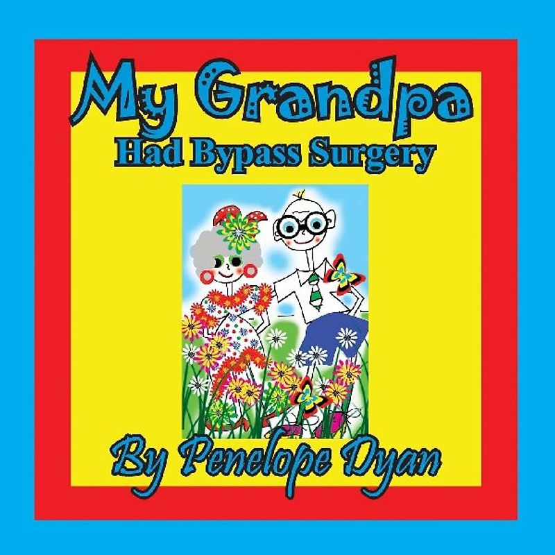 My Grandpa Had Bypass Surgery