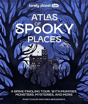 Lonely Planet Kids Atlas of Spooky Places