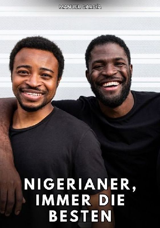 Nigerianer, immer die Besten