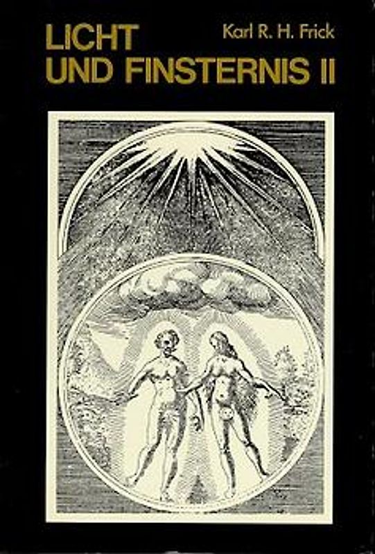 Licht und Finsternis. Gnostisch-theosophische und freimaurerisch-okkulte Geheimgesellschaften... / Geschichte ihrer Lehren, Rituale und Organisationen