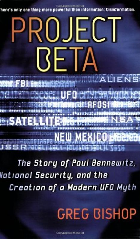 Project Beta: The Story of Paul Bennewitz, National Security, and the Creation of a Modern UFO Myth - Greg Bishop
