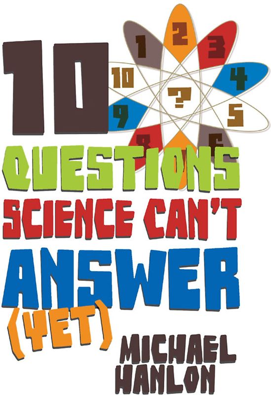 10 Questions Science Can't Answer (Yet)