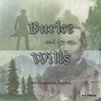 Burke and Wills: A journey across Australia