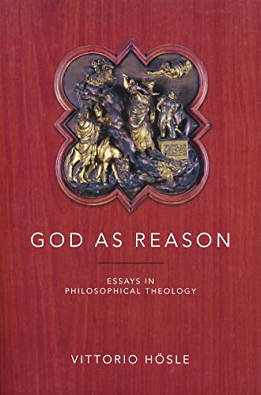 God as Reason: Essays in Philosophical Theology