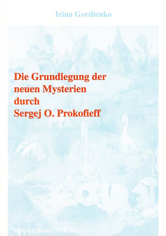 Die Grundlegung der neuen Mysterien durch Sergej O. Prokofieff