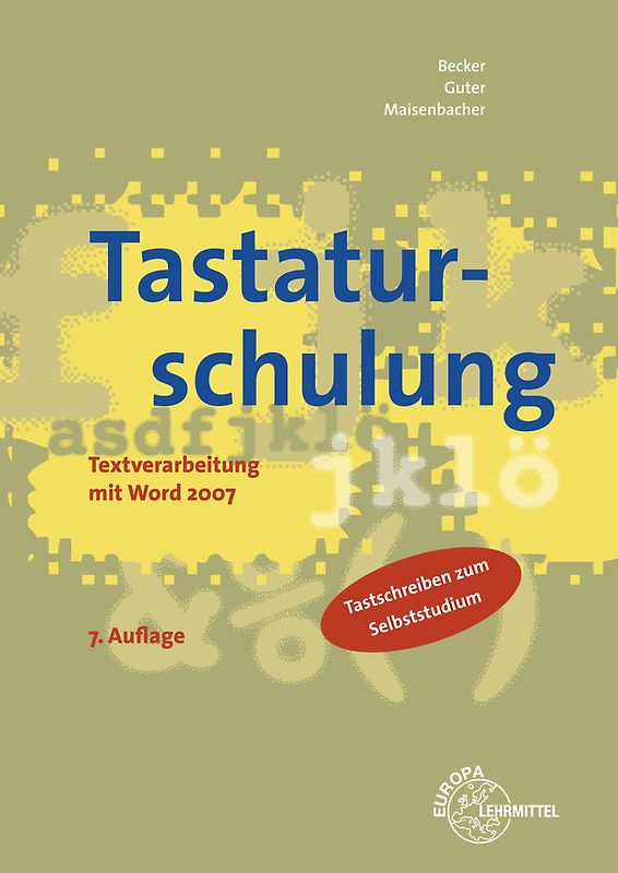 Tastaturschulung. Textverarbeitung mit Word 2007
