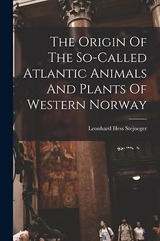 The Origin Of The So-called Atlantic Animals And Plants Of Western Norway