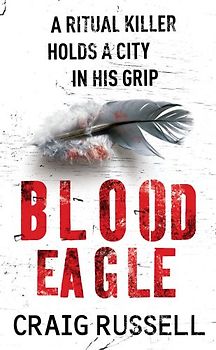 Blood Eagle. A Ritual Killer holds a City in his Grip (Arrow)