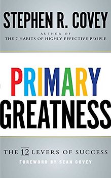 Primary Greatness: The 12 Levers of Success