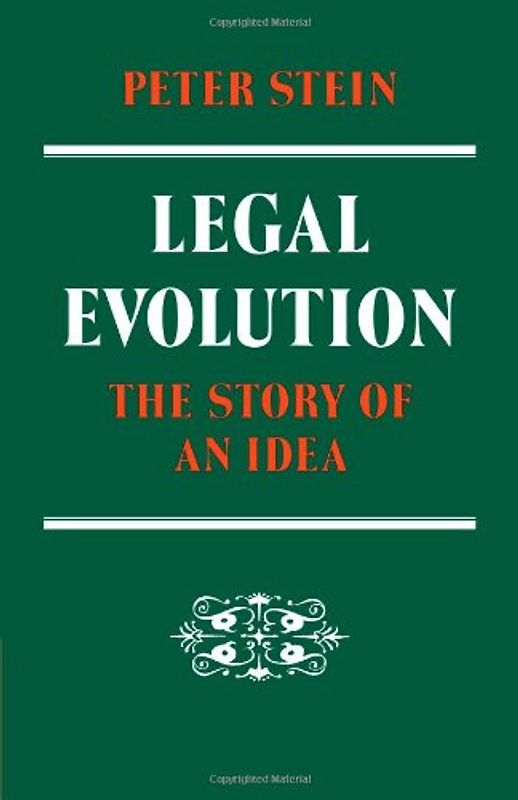 Legal Evolution: The Story of an Idea - Peter Stein